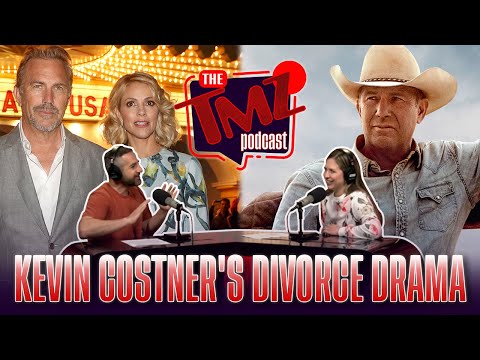 Kevin Costner: Divorce & The ‘Yellowstone’ Affair Allegations | The TMZ Podcast