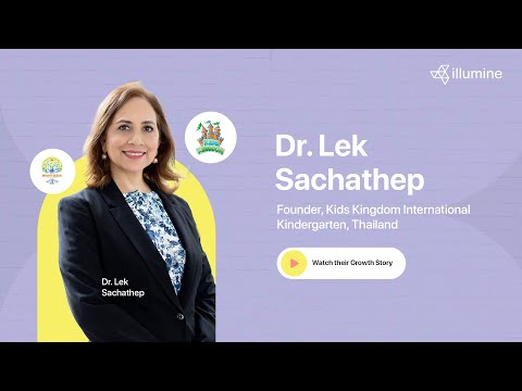 Customer Spotlight – Kids kingdom International Kindergarten – [Thailand] – Dr. Lek Sachathep