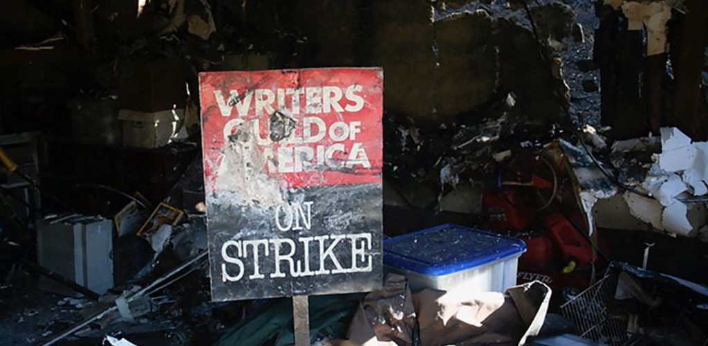 “Things We Lost in the Fire”: A View from the Writers Strike Line