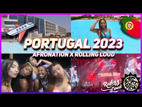 PORTUGAL TRIP 2023: AFRONATION X ROLLING LOUD | FIRST GIRLS TRIP |