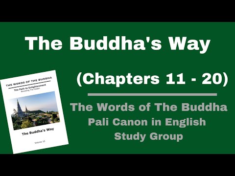 (Pali Canon Study Group) The Buddha’s Way- Volume 10 – (Chapter 11-20)