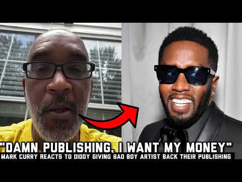 Former Bad Boy Artist Mark Curry GOES OFF On Diddy Giving Bad Boy Artist Back Their Publishing