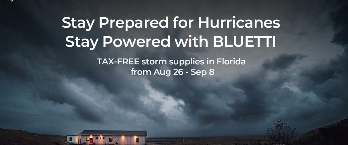 BLUETTI has some essential tips for weathering hurricane season (+ up to $2000 off)