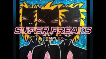 Complex – Super Freaks