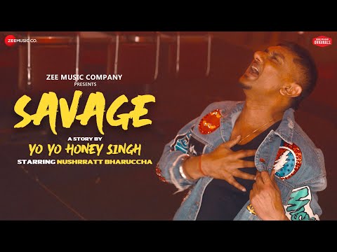 Savage – Full Song | Honey 3.0 | Yo Yo Honey Singh & Nushrratt Bharuccha | Zee Music Originals