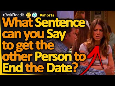 What Sentence Can You Say Yo Get The Other Person To End A First Date? #shorts (r/AskReddit, Reddit)