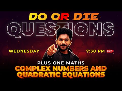 +1 Maths | Do or Die Questions | Complex Numbers and Quadratic Equations | Chapter 4 | Exam Winner