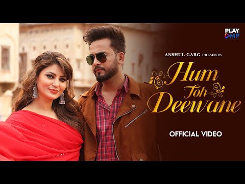 Hum Toh Deewane – Elvish Yadav & Urvashi Rautela | Yasser Desai | Rajat Nagpal | Rana | Anshul Garg