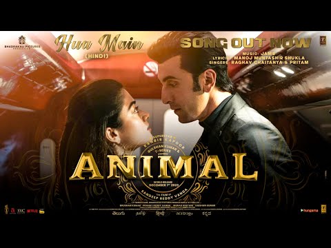 ANIMAL: HUA MAIN (Song) | Ranbir Kapoor | Rashmika M | Sandeep V | Raghav,Manoj M | Bhushan K