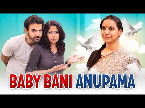 BABY BANI ANUPAMA  | Ft. Chhavi Mittal, Karan V Grover and Shubhangi | SIT | Comedy Web Series