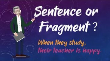 ESL – Sentence or Fragment? Dependent or Independent clause ?