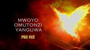 Mwoyo Mutonzi Yanguwa | Mill Hill (MTO 295)