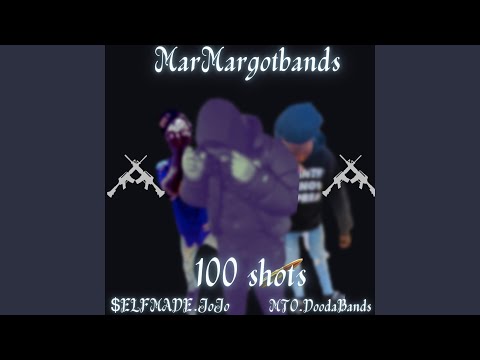 100 Shots (feat. MarMargotbands & MTO.Doodabands)