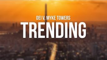 Dei V, Myke Towers – Trending Remix (Letra/Lyrics)