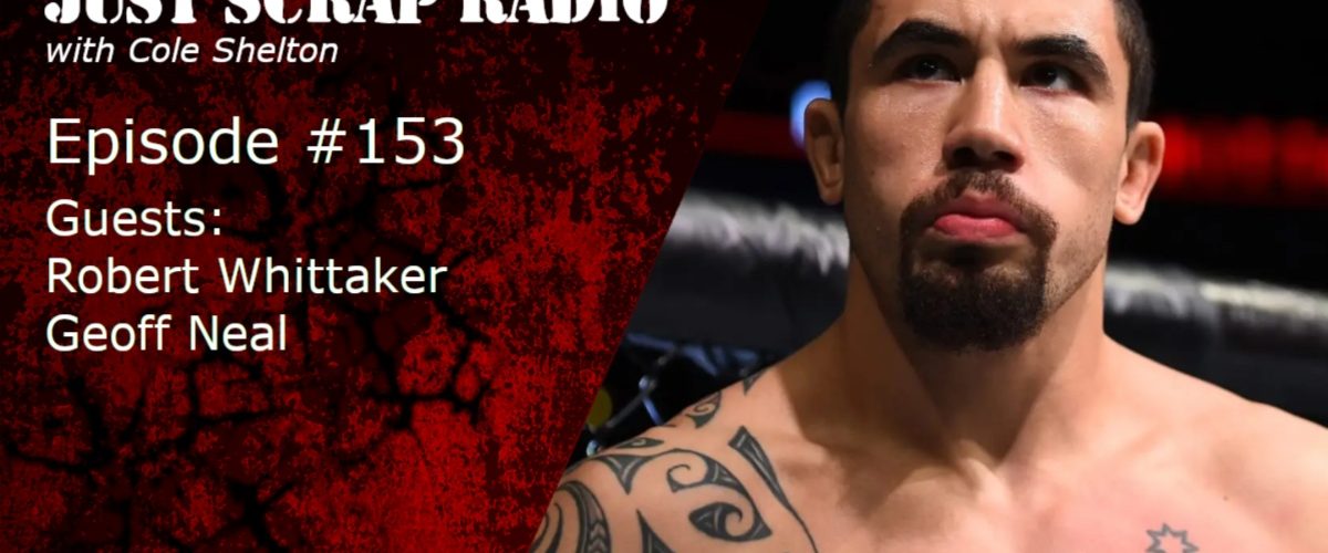 Just Scrap Radio Ep. 153 with Robert Whittaker and Geoff Neal