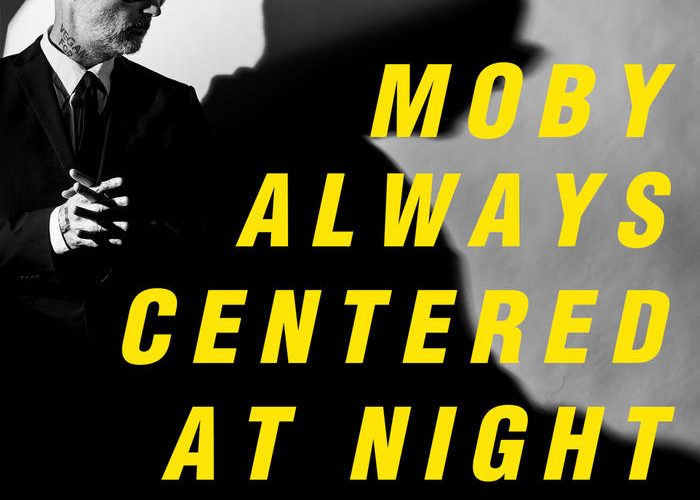 Moby – always centered at night