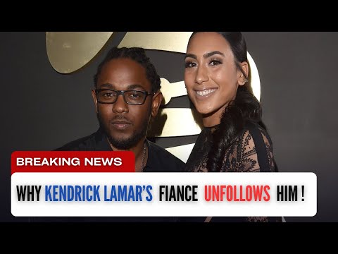 Why Kendrick Lamar’s Fiancé UNFOLLOWS Him ! #KendrickLamar #KendrickLamarsFiance #mediatakeout