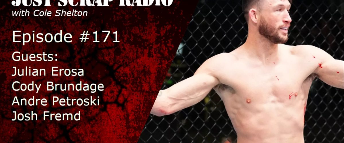 Just Scrap Radio Ep. 171 with Julian Erosa, Cody Brundage, Andre Petroski, and Josh Fremd