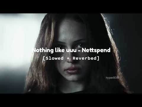 nothing like uuu – Nettspend [Slowed + Reverbed]