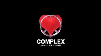 COMPLEX 20110731 日本一心 東日本大震災復興支援ライブ (Great East Japan Earthquake Reconstruction Support Live)