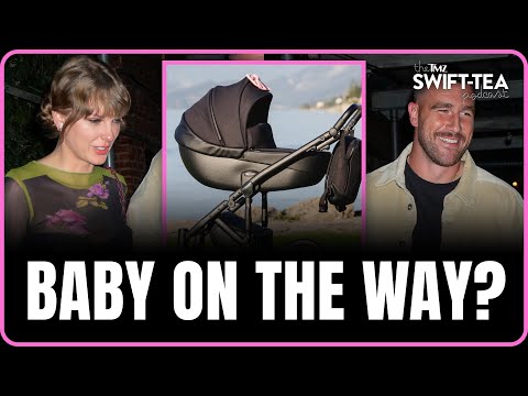 Taylor Swift & Travis Kelce Baby News Update | Swift-Tea