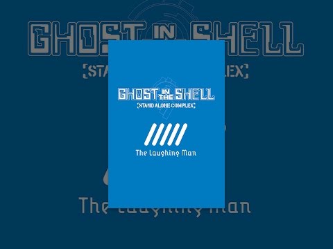 Ghost In the Shell: Stand Alone Complex – The Laughing Man