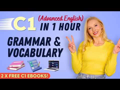 C1-level Grammar and Vocabulary in 1 Hour! (Advanced Level English)