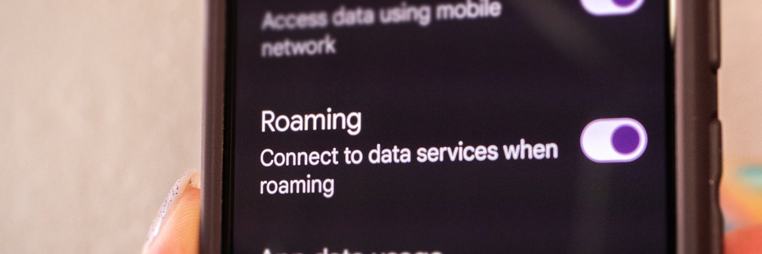 Reminder: Don’t Go Roaming Overseas