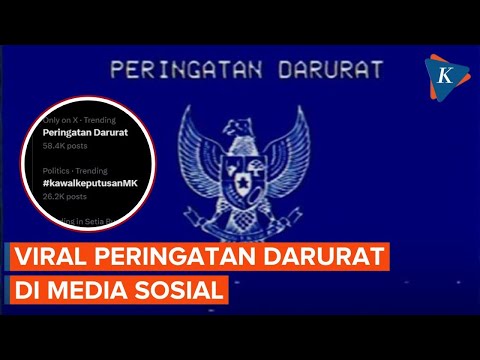 Peringatan Darurat dan #KawalPutusanMK Jadi Trending, Ada Apa?