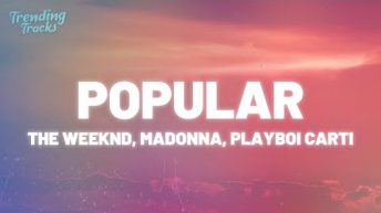 The Weeknd, Madonna, Playboi Carti – Popular (Clean – Lyrics)