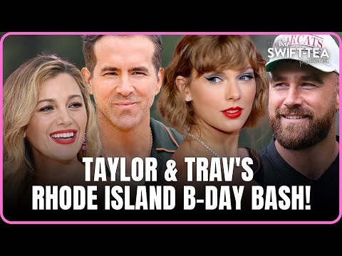 Taylor & Travis Party With Blake Lively, Ryan Reyonold In Rhode Island Bash! | Swift-Tea