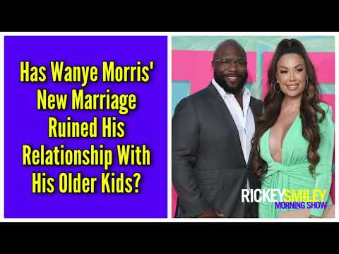 Has Wanye Morris’ New Marriage Ruined His Relationship With His Older Kids?