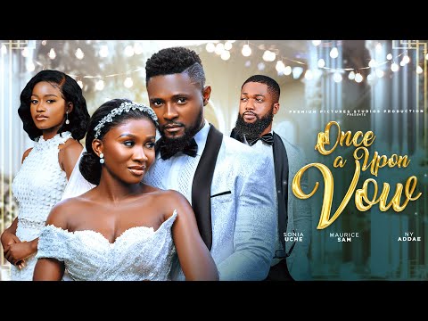 ONCE UPON A VOW – MAURICE SAM, SONIA UCHE, NY ADDAE, CHISOM AGOAWUIKE, Latest 2024 Nigerian Movies