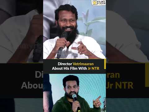 Tamil Director #Vetrimaaran About #JrNTR | #Devara #DevaraSep27 #trending  | Filmyfocus.com