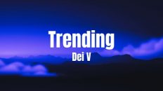 Dei V – Trending (Letra/Lyrics)