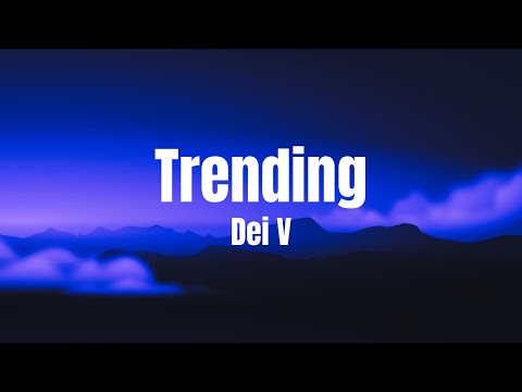 Dei V – Trending (Letra/Lyrics)